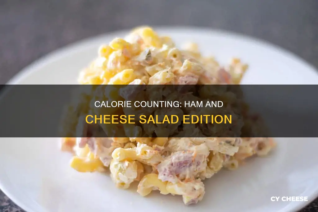 how many calories in a cheese and ham salad