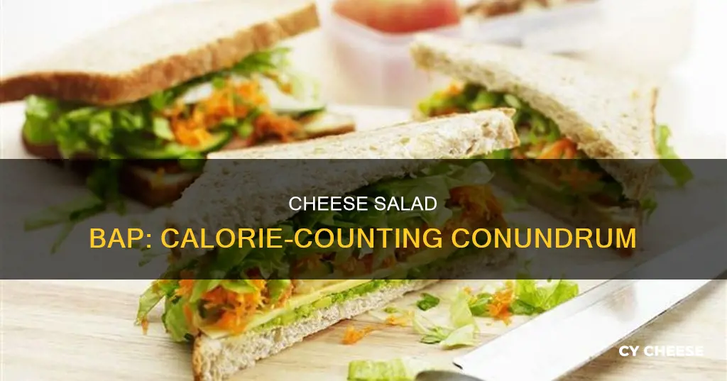 how many calories in a cheese salad bap