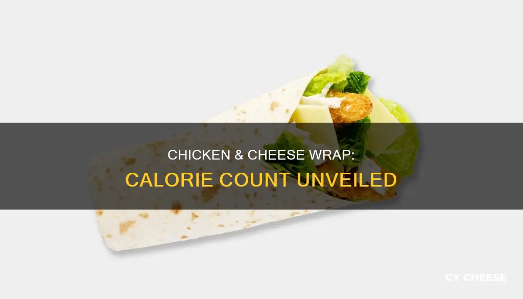 how many calories in a chicken and cheese wrap
