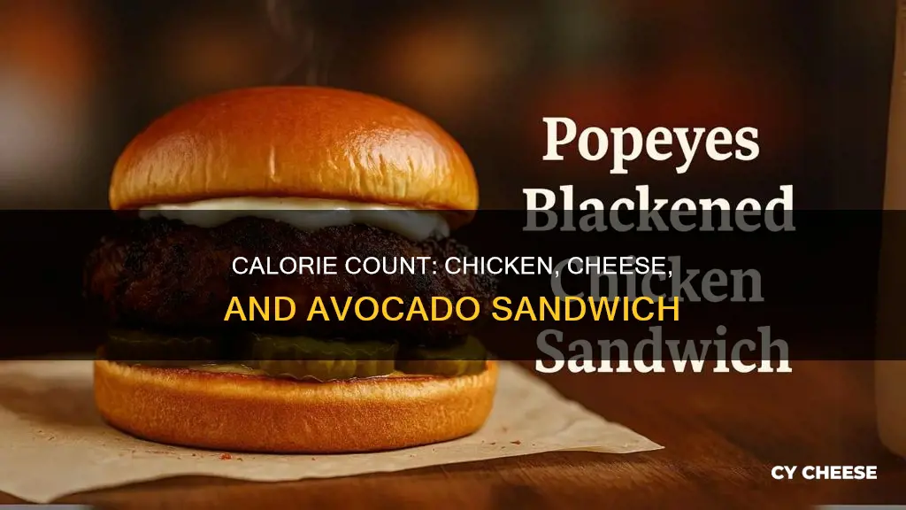 how many calories in a chicken cheese and avocado sandwich