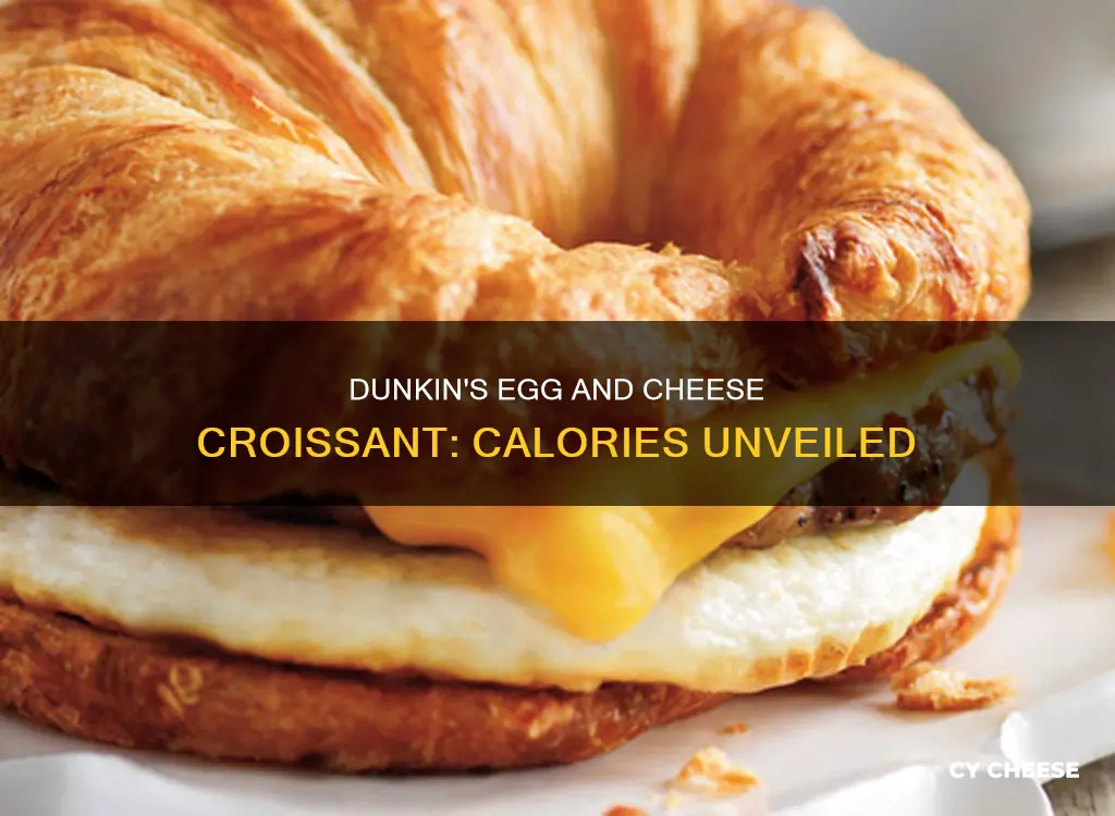 how many calories in a dunkin egg and cheese croissant