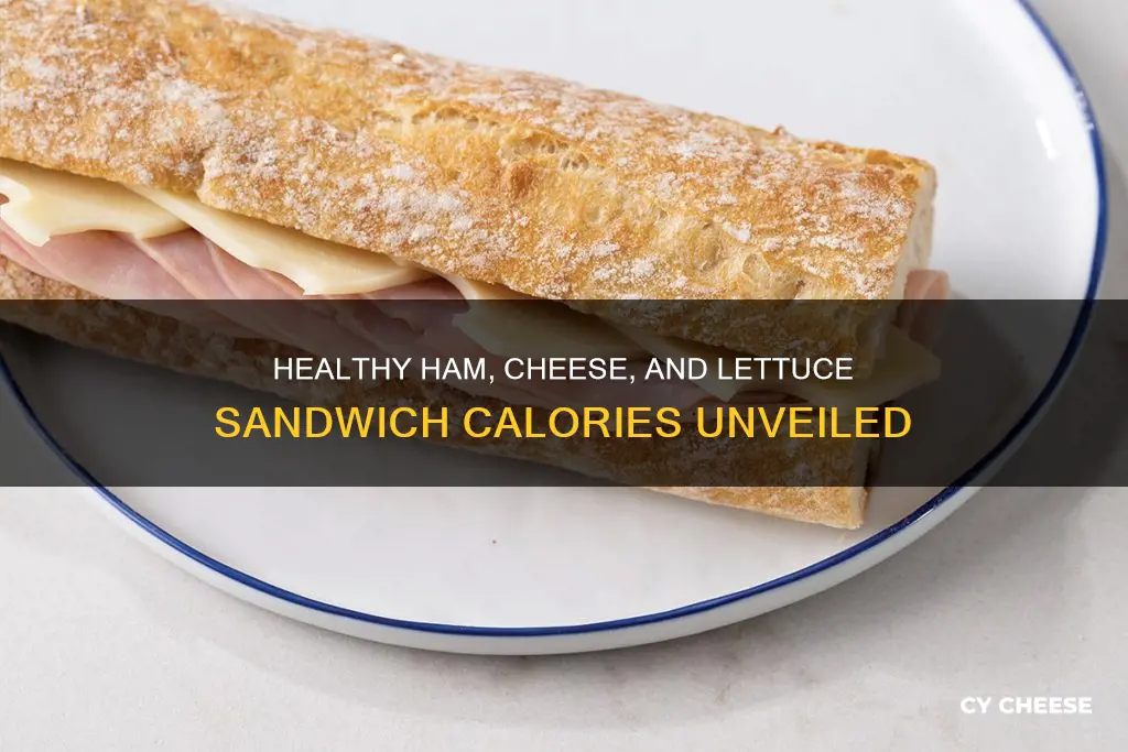 how many calories in a ham cheese and lettuce sandwich