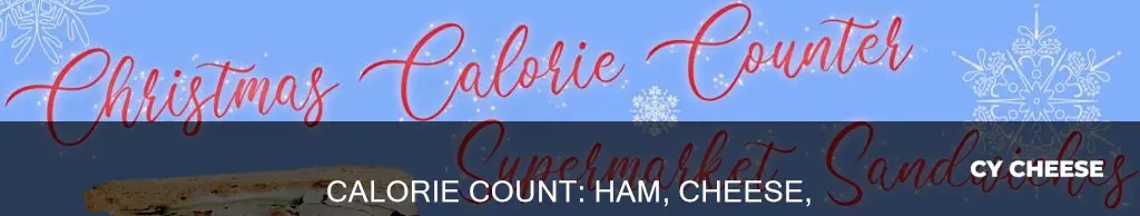 how many calories in a ham cheese and tomato sandwich