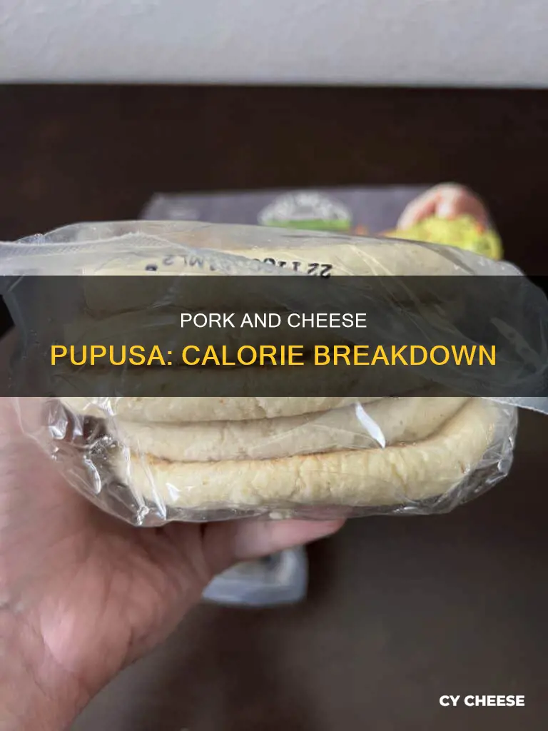 how many calories in a pork and cheese pupusa