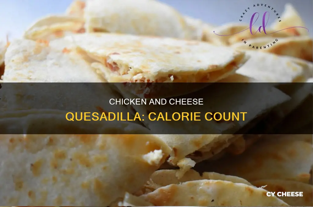 how many calories in a quesadilla with chicken and cheese