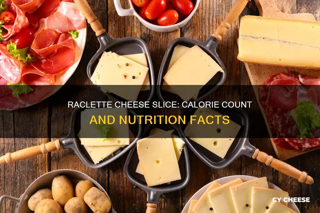 how many calories in a slice of raclette cheese