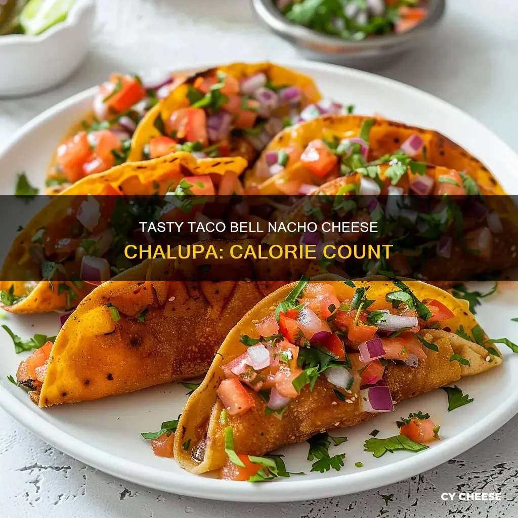 how many calories in a taco bell nacho cheese chalupa