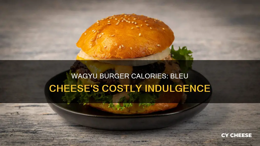 how many calories in a wagyu burger bleu cheese