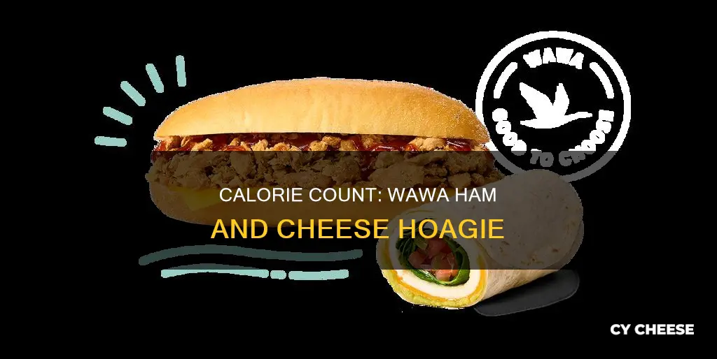 how many calories in a wawa ham and cheese hoagie