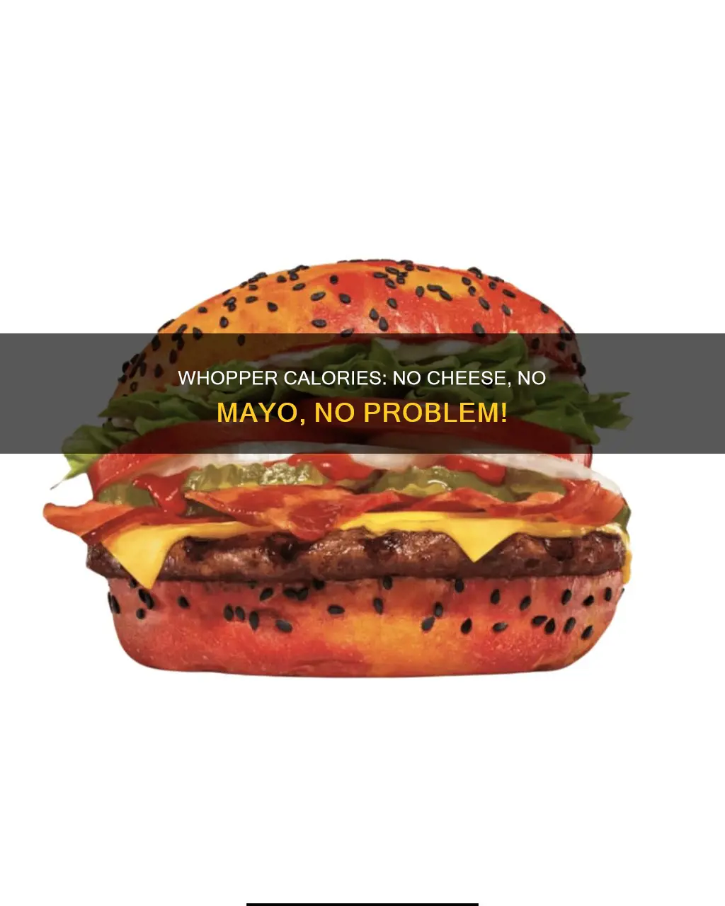 how many calories in a whopper no cheese no mayo