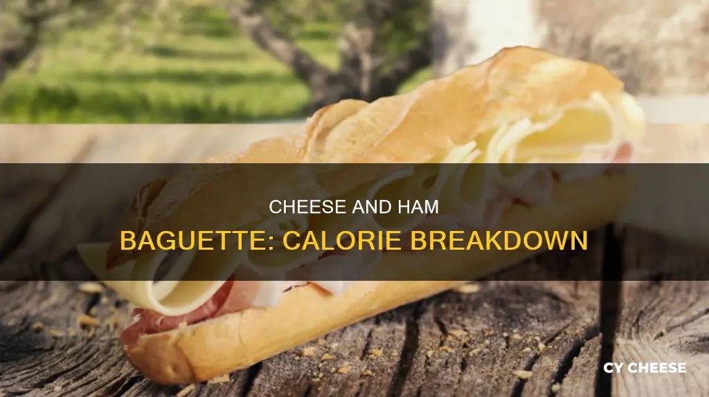 how many calories in cheese and ham baguette