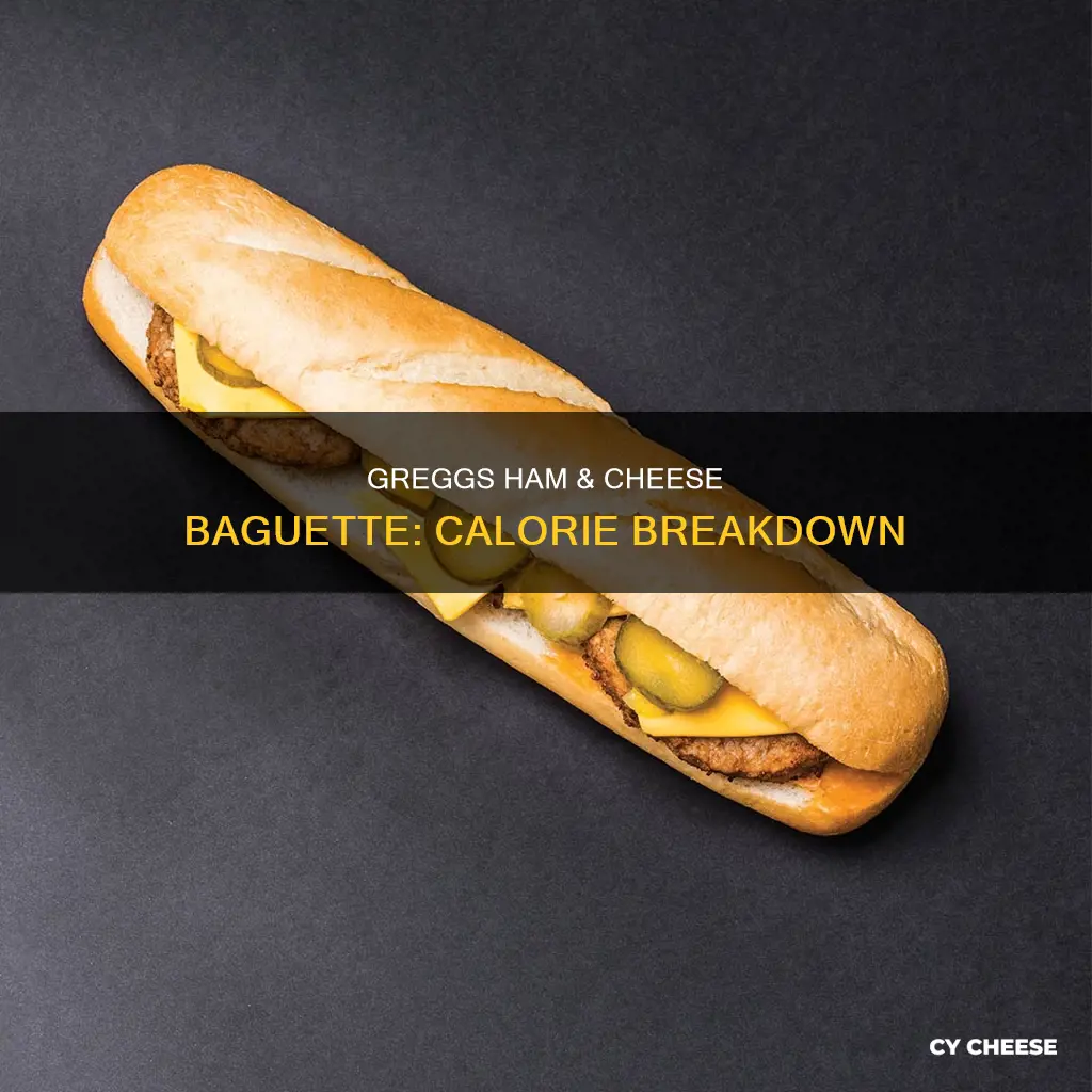 how many calories in greggs ham and cheese baguette