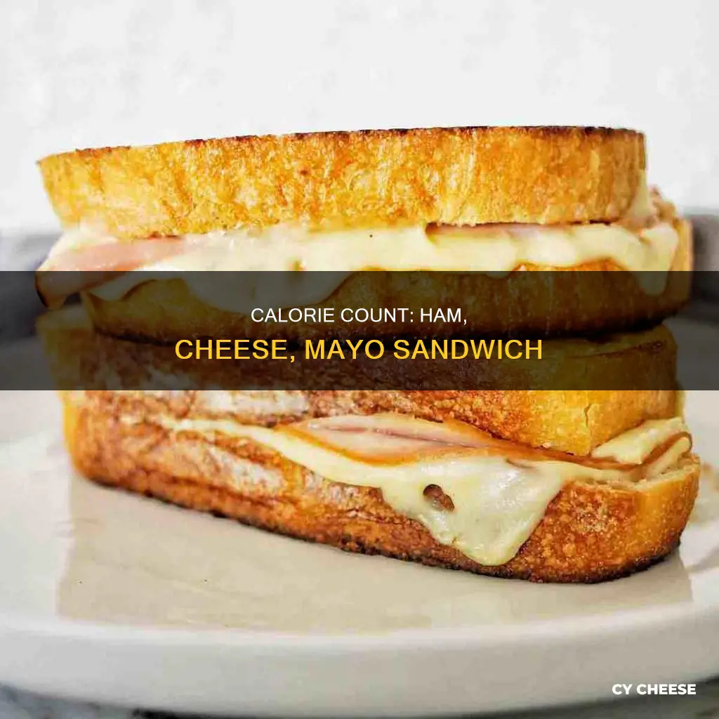 how many calories in ham and cheese sandwich with mayo