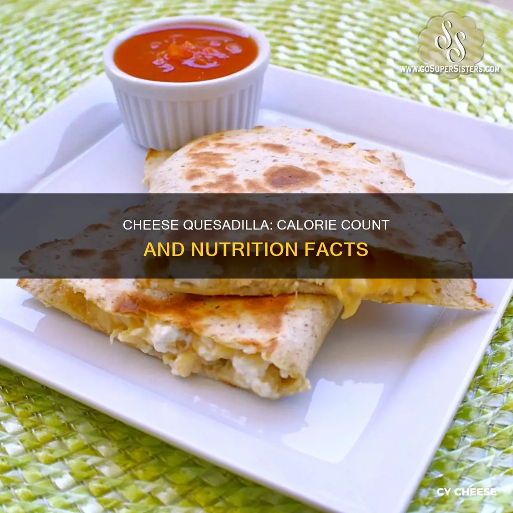 how many calories in one cheese quesadilla