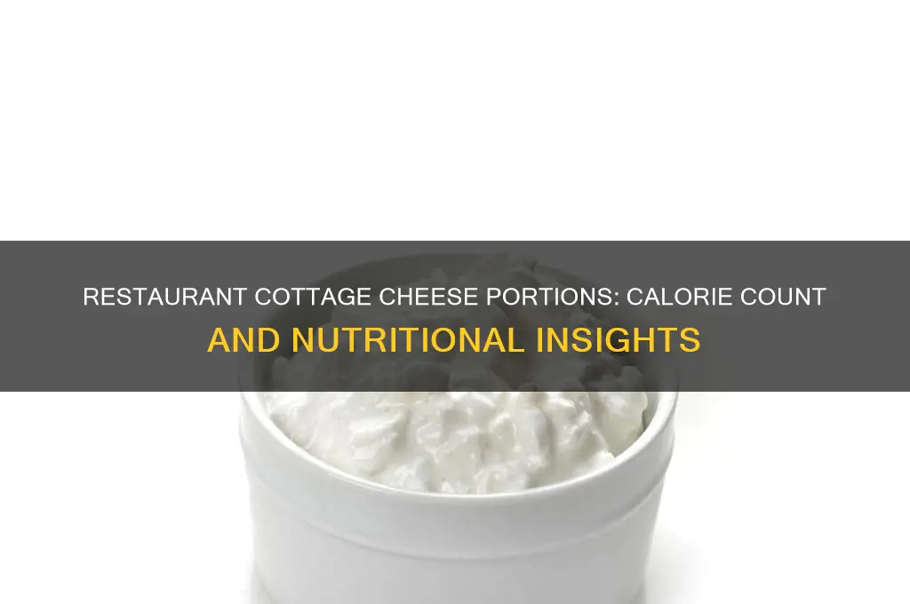 how many calories in restaurant portion of cottage cheese