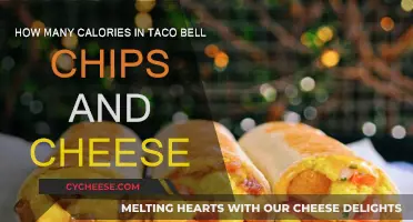 Taco Bell Chips and Cheese: Calorie Count Revealed