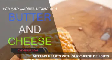 Buttered Cheese Toast: How Many Calories?