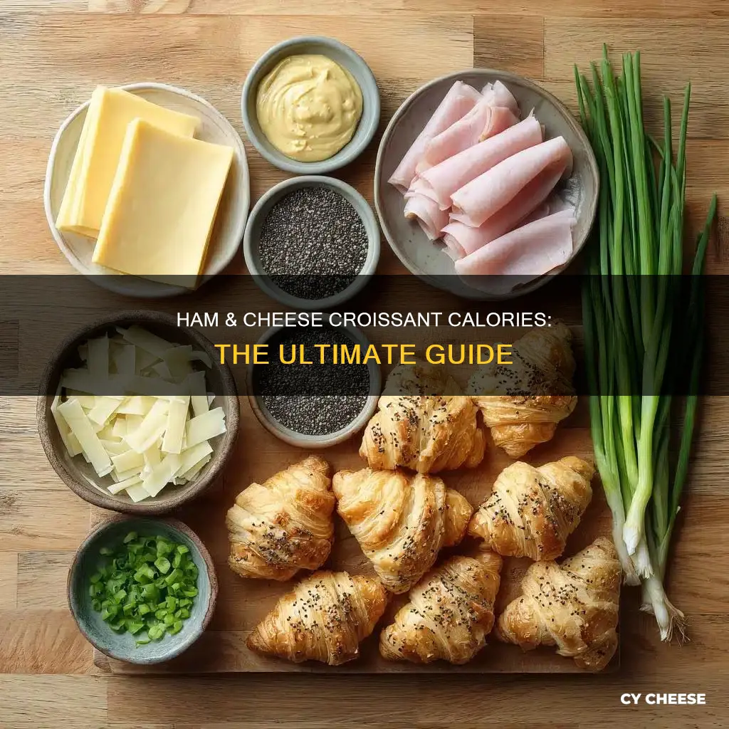 how many calories is a ham and cheese croissant sandwich