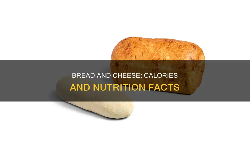how many calories is bread and cheese