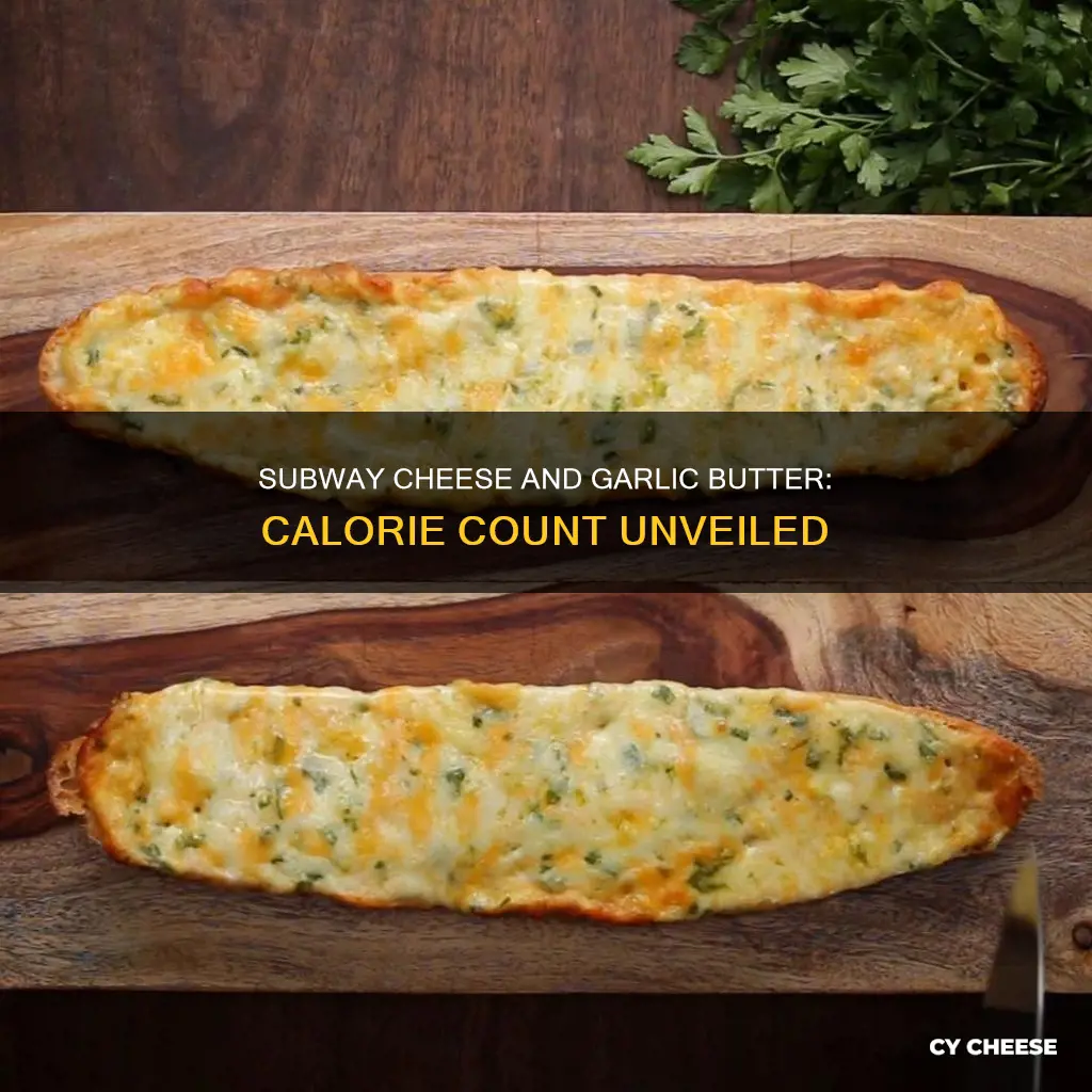 how many calories is in subway cheese and garlic butter