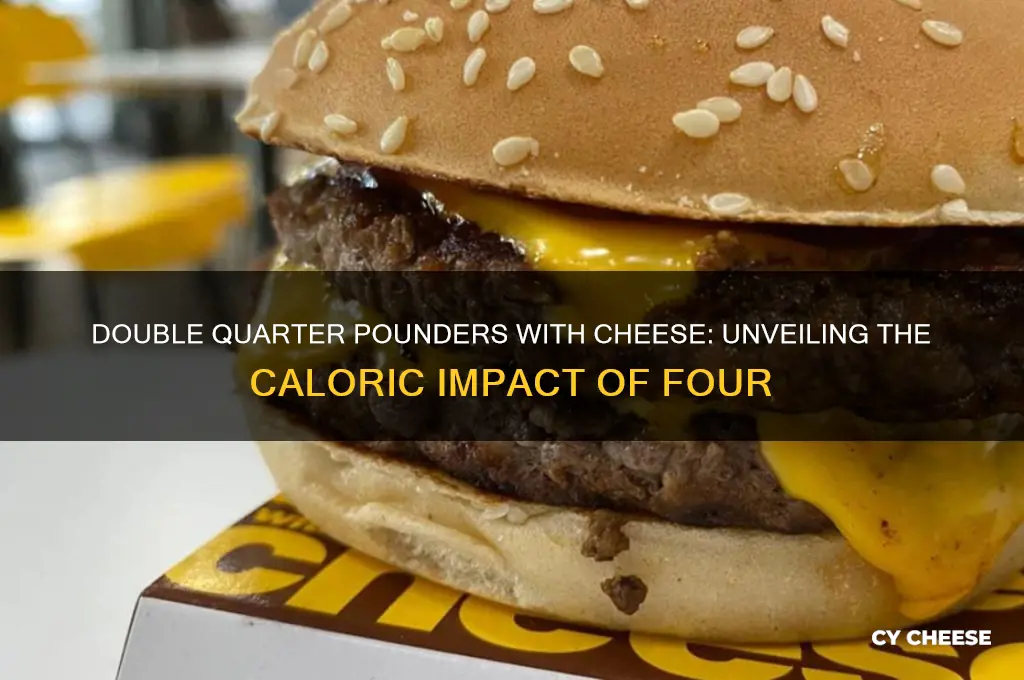 how many caolries is 4 double quater pounders with cheese
