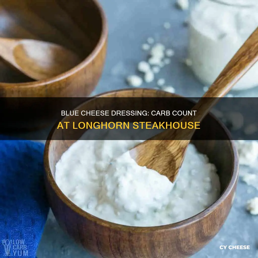 how many carbohydrates in blue cheese dressing from longhorn
