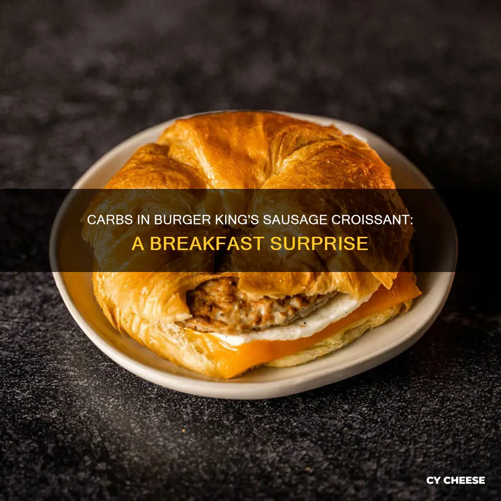 how many carbs in a burger king sausage cheese croissant