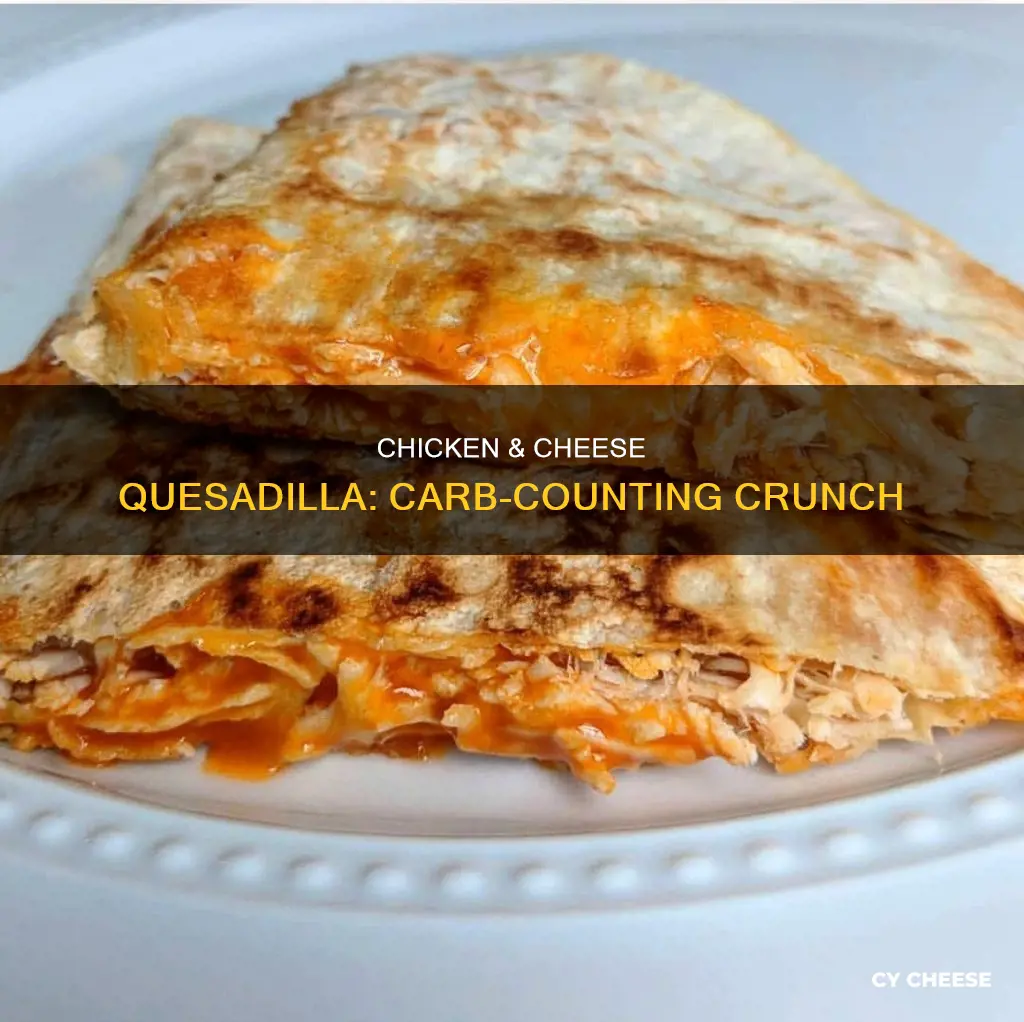 how many carbs in a chicken and cheese quesadilla