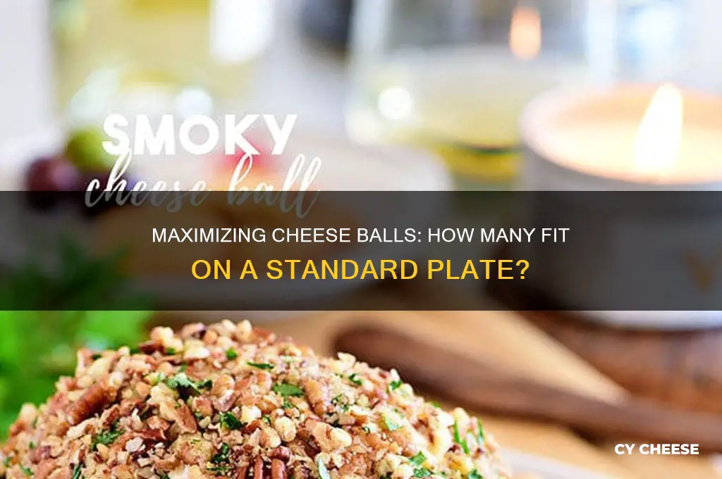 how many cheese balls fit on a plate