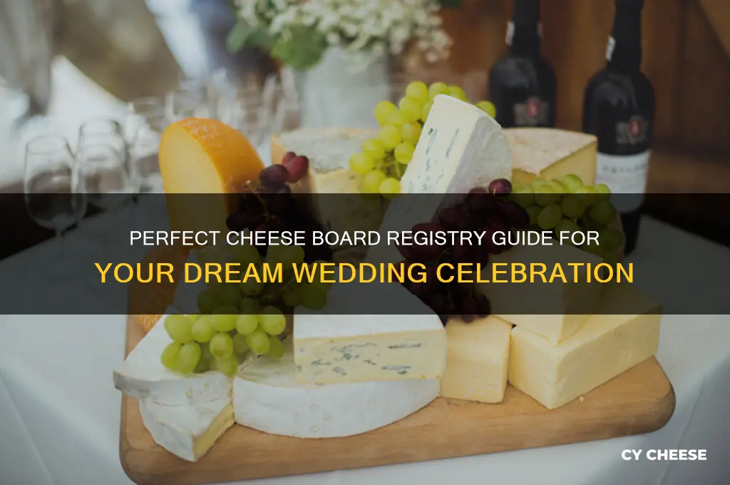 how many cheese boards to register for wedding