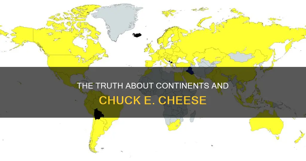 how many continents are there chuck e cheese