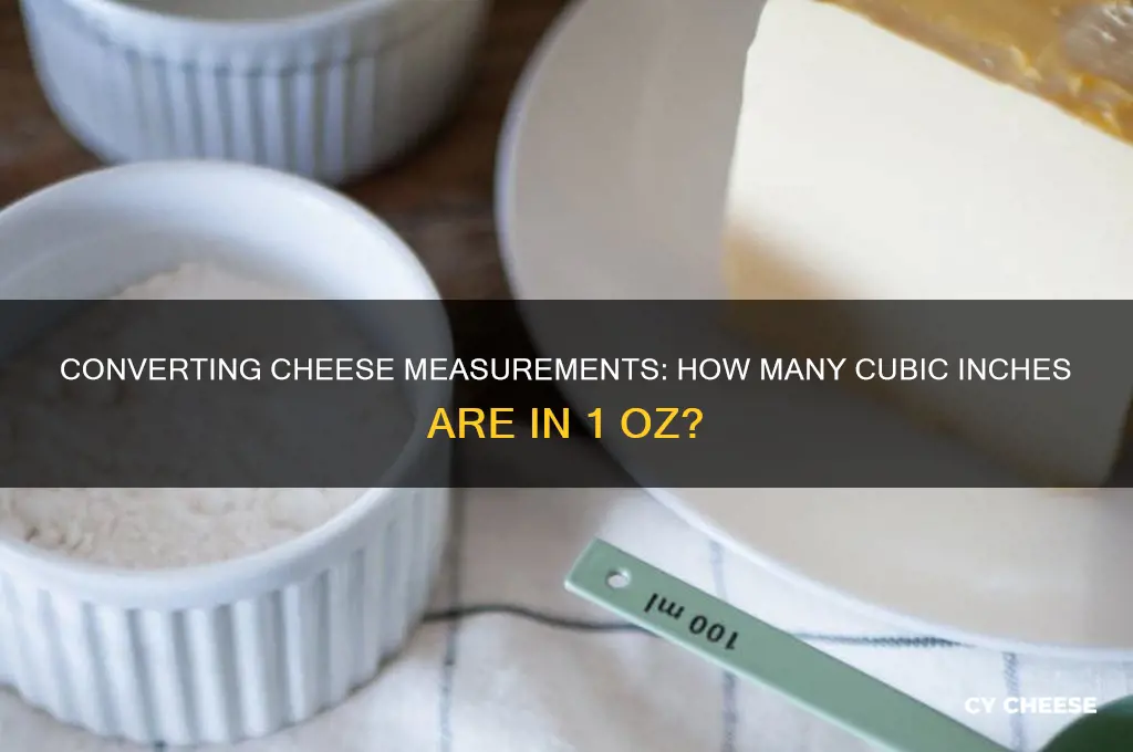 how many cubic 8nches is 1 oz cheese