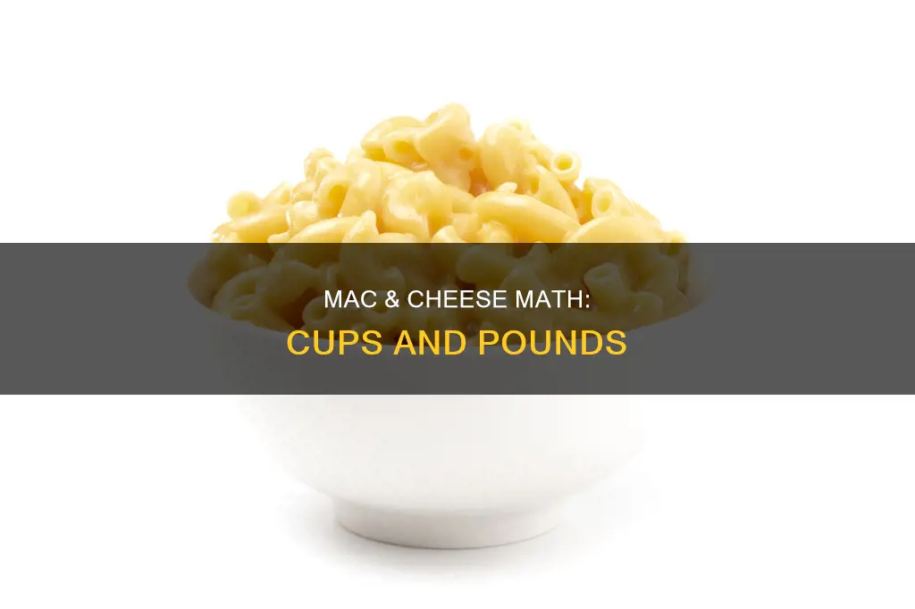 how many cups in 3 lbs macaroni and cheese