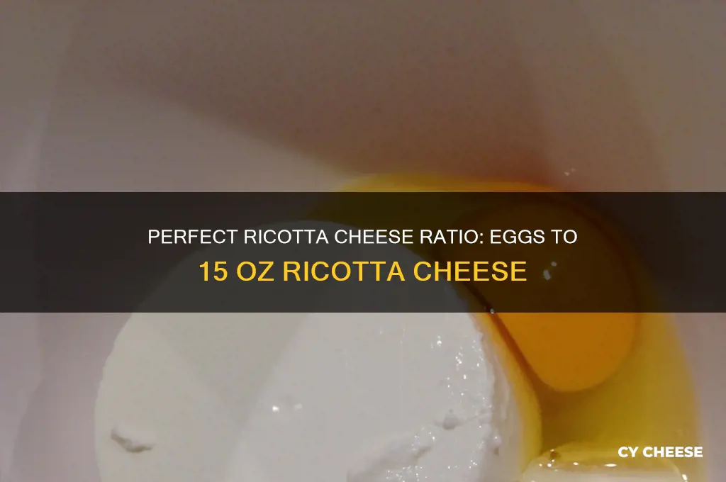 how many eggs for 15 oz ricotta cheese