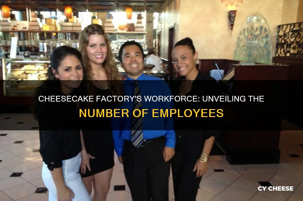 how many employees does cheese cake factory have