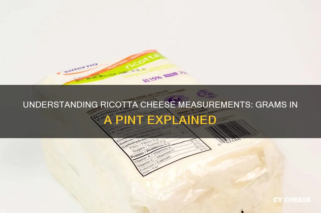 how many grams in a pint of ricotta cheese