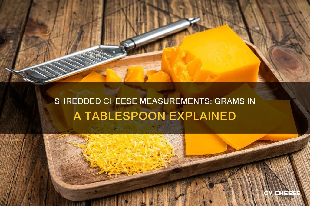 how many grams in a tablespoon of shredded cheese