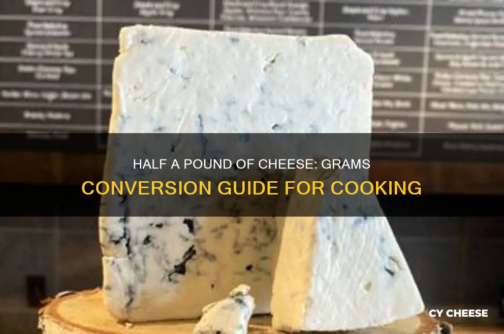 how many grams in half a pound of cheese