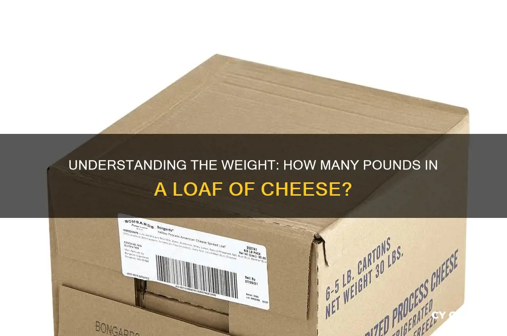 how many lbs is a loaf of cheese
