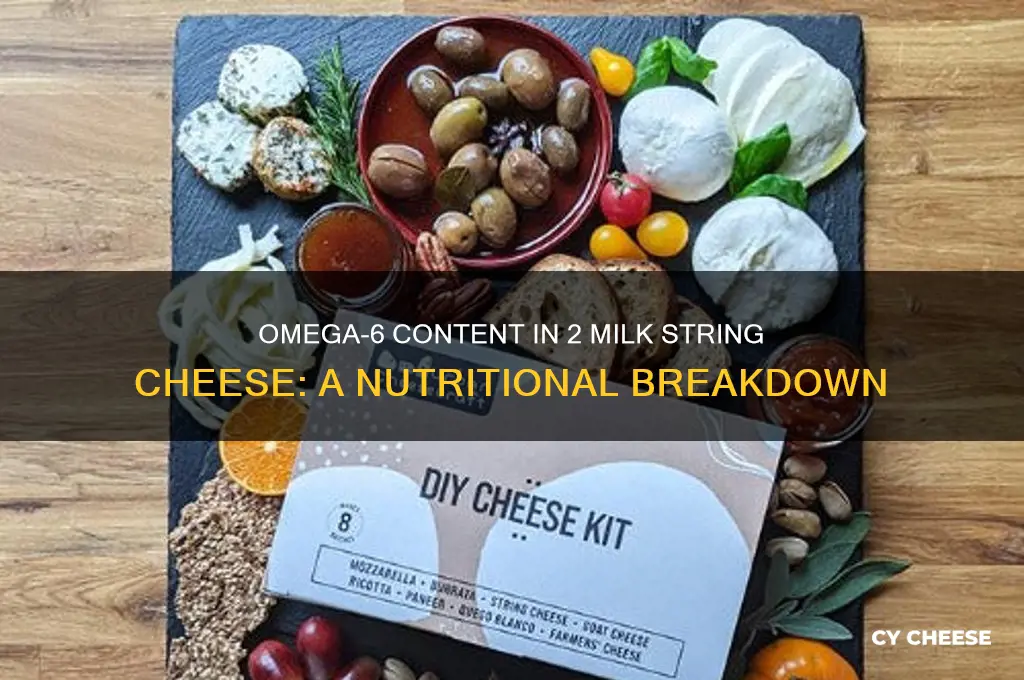 how many oega 6 are in 2 milk string cheese