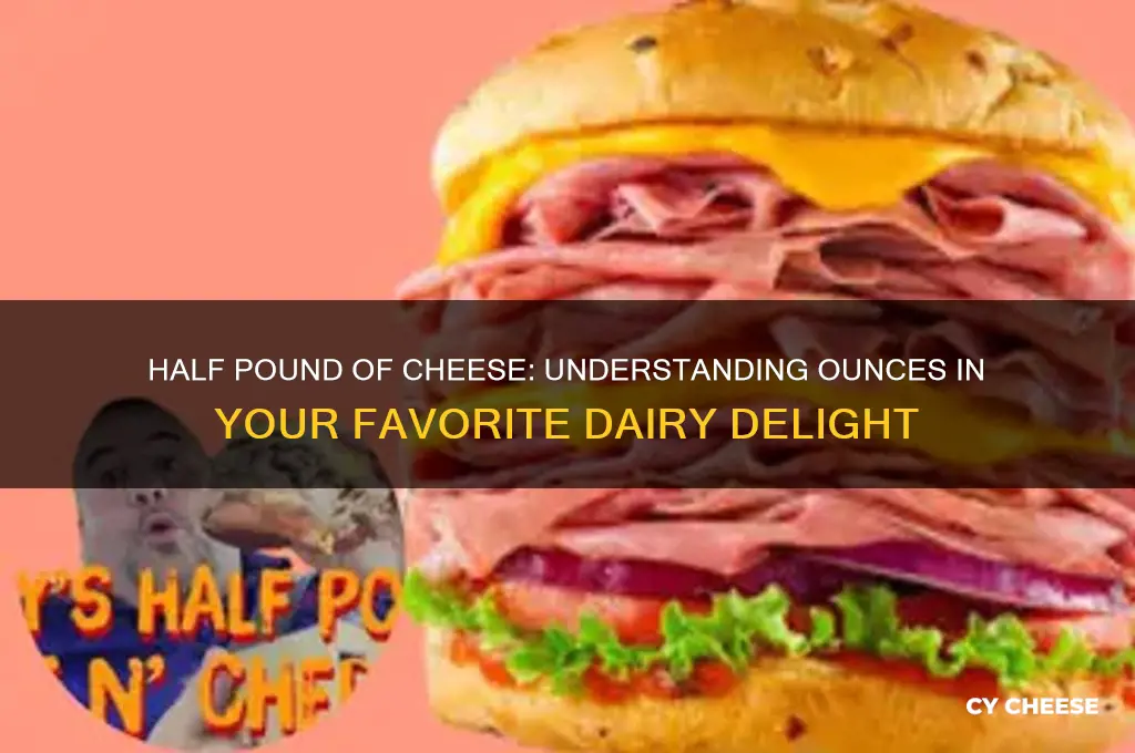 how many ounces are in a half pound of cheese