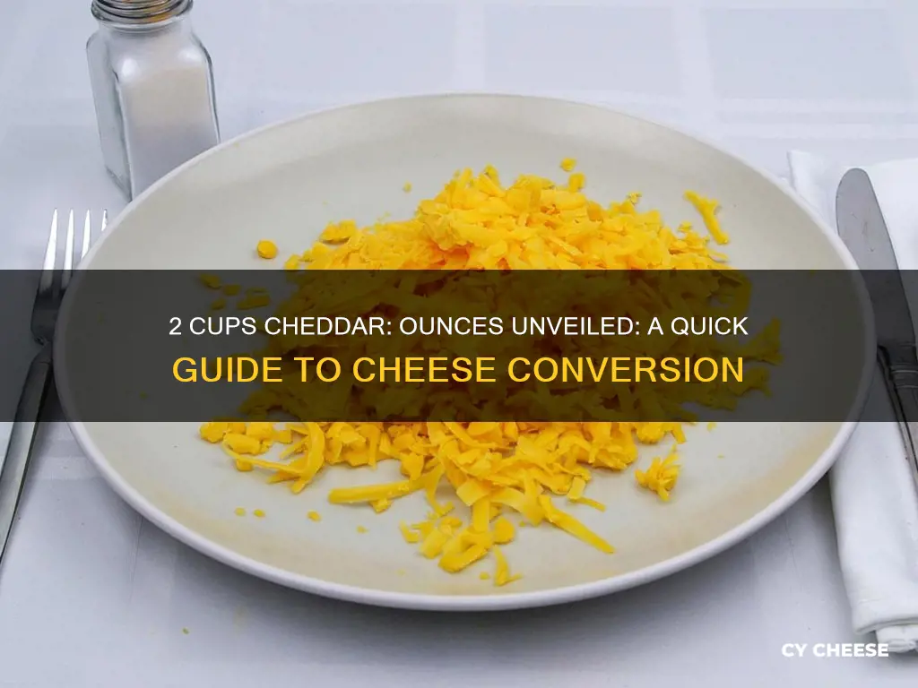 how many ounces in 2 c shredded cheddar cheese