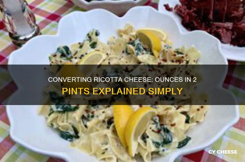 how many ounces in 2 pints of ricotta cheese