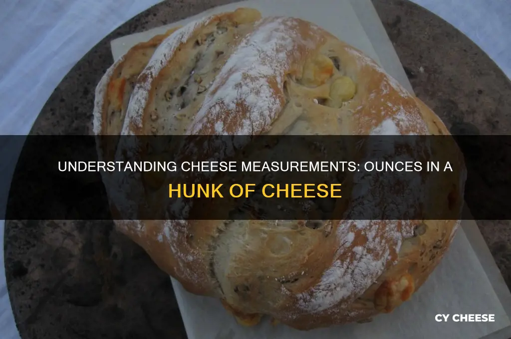 how many ounces in a hunk of cheese
