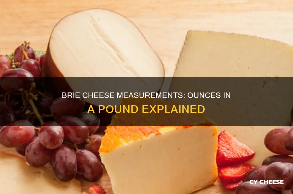 how many ounces in a pound of brie cheese