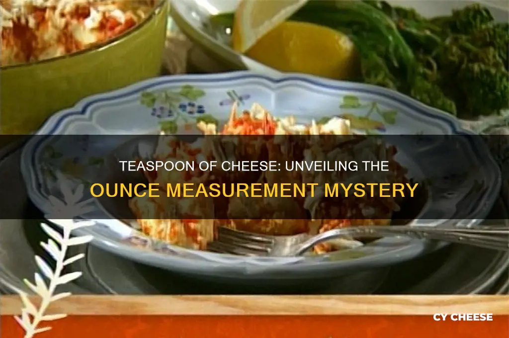 how many ounces in one teaspoon of cheese