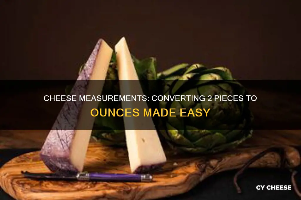 how many ounces is 2 pieces of cheese
