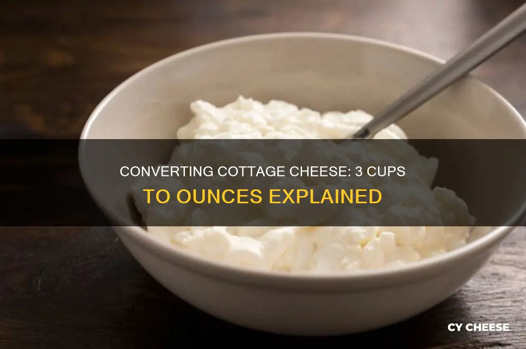 how many ounces is 3 cups of cottage cheese