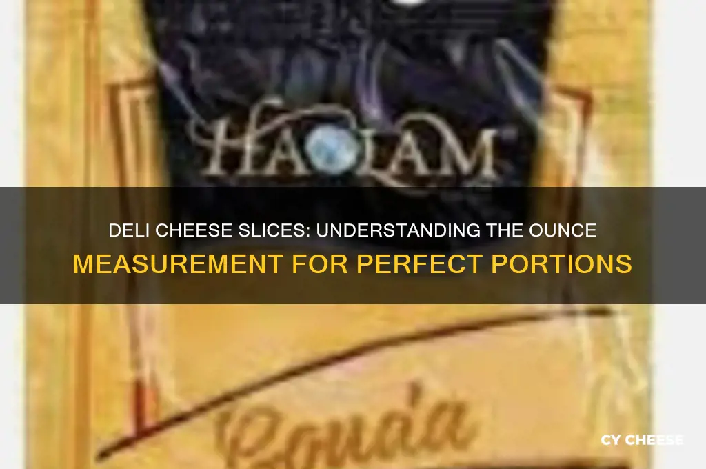 how many ounces is a slice of deli cheese