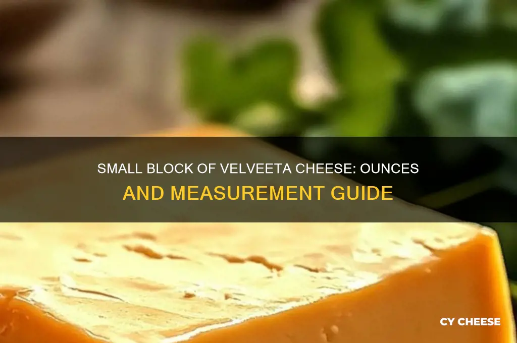 how many ounces is a small block of velveeta cheese